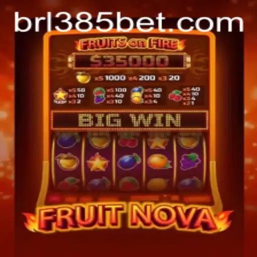 Exploring the Thrilling World of FruitNova and 385bet.COM