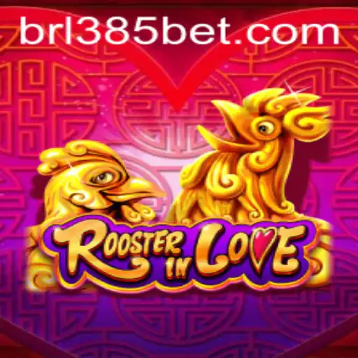 RoosterInLove: A Captivating Gaming Experience with 385bet.COM
